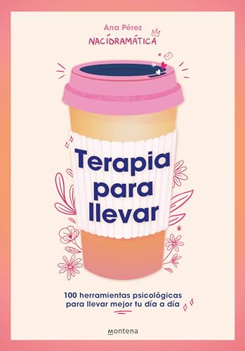 Terapia para llevar: 100 herramientas psicológicas para llevar mejor tu día a día (Montena)