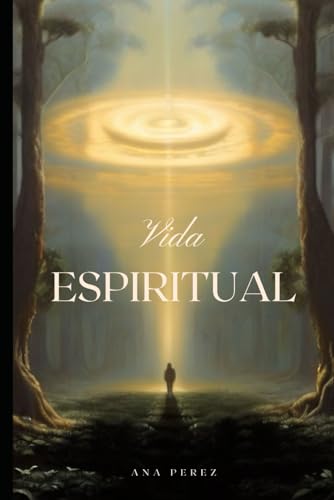 VIDA ESPIRITUAL: Experiencias espirituales vividas von Independently published