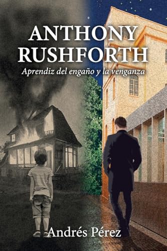 Anthony Rushforth: Aprendiz del engaño y la venganza Anthony Rushforth: Aprendiz del engaño y la venganza von ibukku, LLC