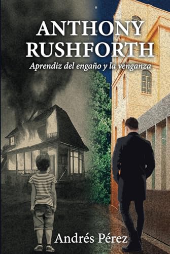 Anthony Rushforth: Aprendiz del engaño y la venganza Anthony Rushforth: Aprendiz del engaño y la venganza von ibukku, LLC
