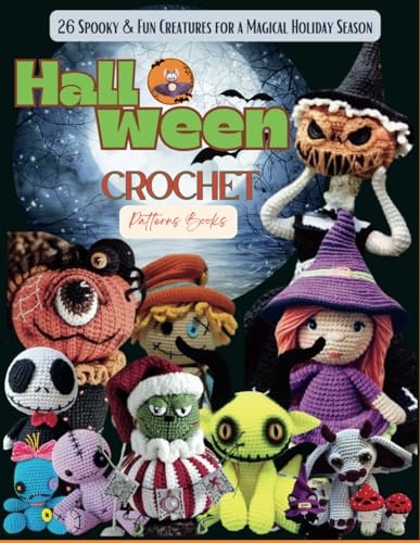 Halloween Crochet Patterns Books: 26 Spooky & Fun Creatures for a Magical Holiday Season