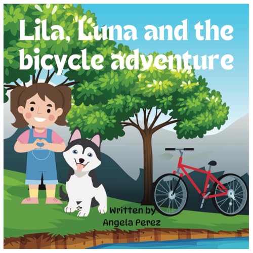 Lila, Luna and the bicycle adventure: A book about sharing with friend, love animals. von Independently published