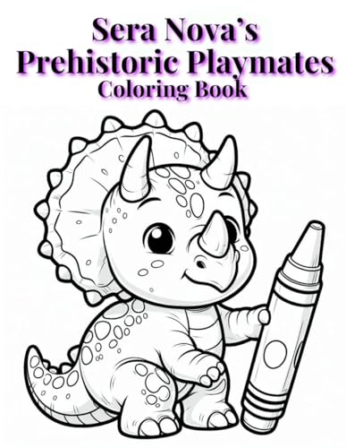 Sera Nova's Prehistoric Playmates Coloring Book von Independently published
