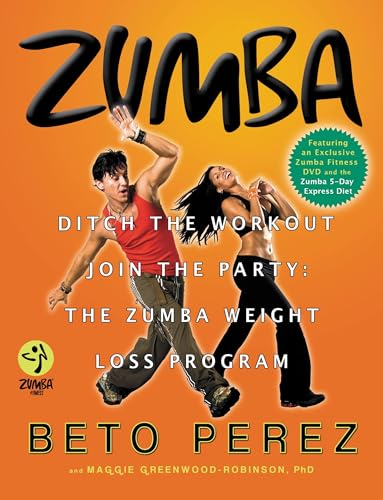 Zumba: Ditch the Workout, Join the Party! The Zumba Weight Loss Program Zumba: Ditch the Workout, Join the Party! The Zumba Weight Loss Program von Grand Central Life & Style