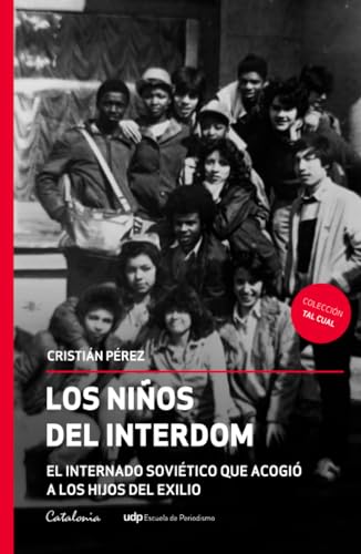 Los niños del Interdom: El internado soviético que acogió a los hijos del exilio Los niños del Interdom: El internado soviético que acogió a los hijos del exilio von Editorial Catalonia