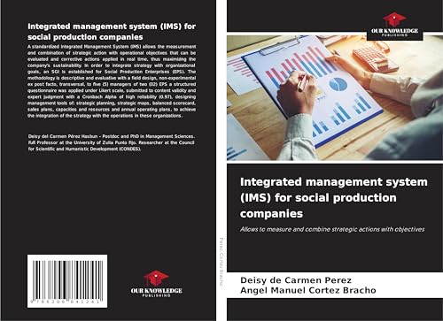 Integrated management system (IMS) for social production companies: Allows to measure and combine strategic actions with objectives von Our Knowledge Publishing