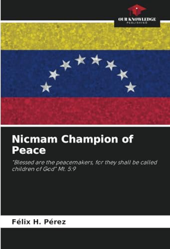 Nicmam Champion of Peace: "Blessed are the peacemakers, for they shall be called children of God" Mt. 5:9
