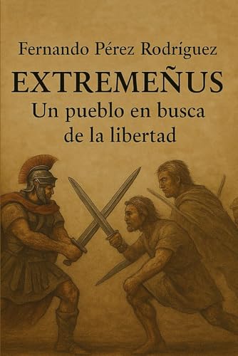 EXTREMEÑUS UN PUEBLO EN BUSCA DE LA LIBERTAD von Independently published