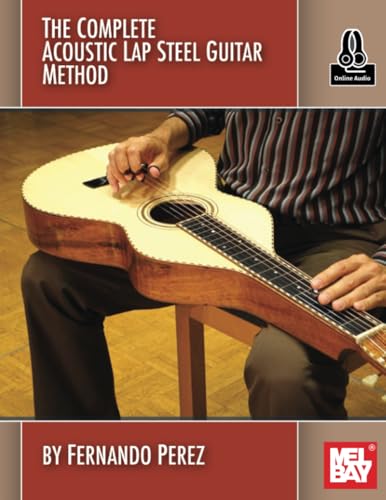 The Complete Acoustic Lap Steel Guitar Method von Mel Bay Publications, Inc.