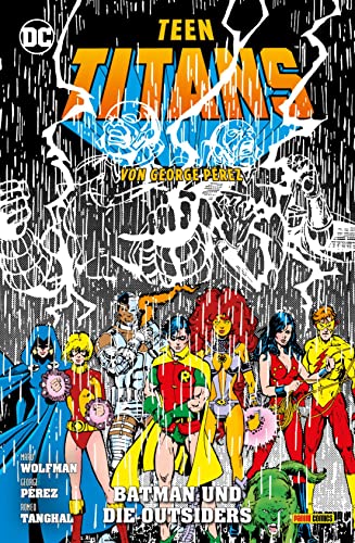 Teen Titans von George Perez: Bd. 6: Batman und die Outsiders: Bd. 6 (von 9): Batman und die Outsiders von Panini Verlags GmbH