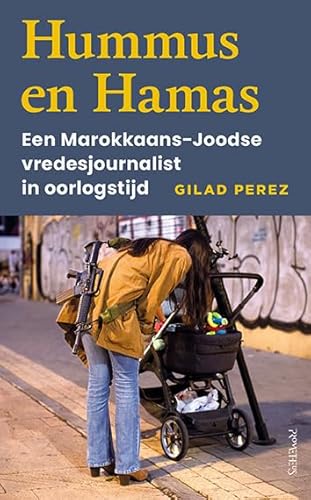 Hummus en Hamas: Een Marokkaans-Joodse vredesjournalist in oorlogstijd von Prometheus
