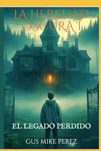 La Heredad Oscura I: El Legado Perdido von Independently published