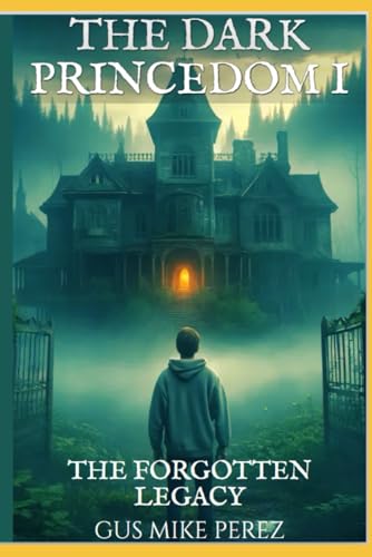 THE DARK PRINCEDOM: Volume I The Forgotten Legacy von The American Book Publishing