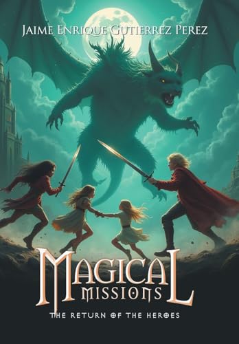Magical Missions: The Return of the Heroes von Xlibris Au