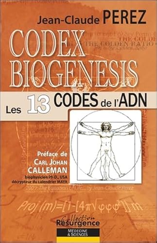 Codex biogenesis - Les 13 codes de l'ADN: Les 13 codes et harmonies de l'ADN Tome 1, Du génome vers l'atome von M PIETTEUR