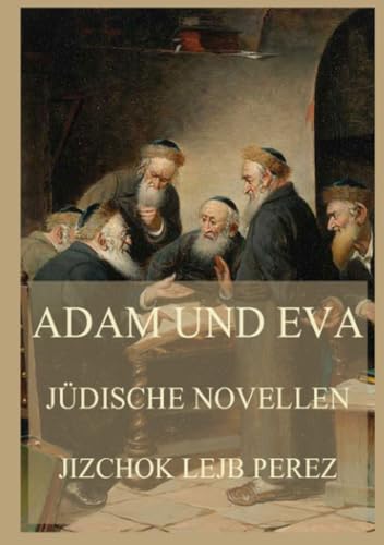 Adam und Eva: Jüdische Novellen von Jazzybee Verlag