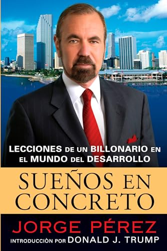 Suenos En Concreto: Lecciones de un billonario en el mundo del desarrollo von Celebra