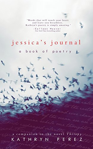 Jessica's Journal: A Book of Poetry, Companion to THERAPY von CreateSpace Independent Publishing Platform