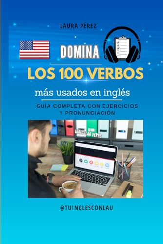 Domina los 100 verbos irregulares más comunes en INGLÉS: ¡Con este ebook puedes lograrlo! von Independently published