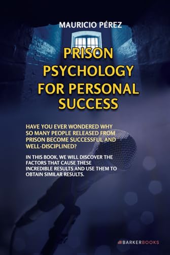 Prison psychology for personal success von Barker Publishing LLC