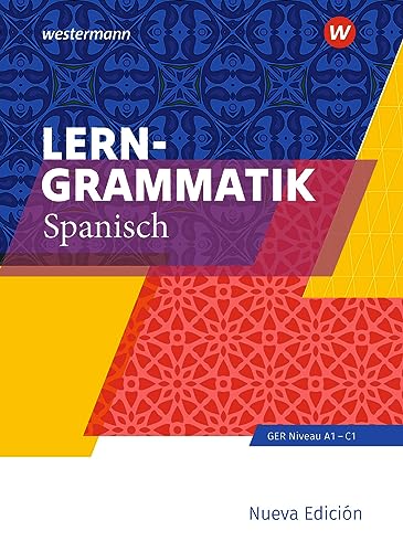 Lerngrammatik Spanisch: Nueva Edición: Nueva Edición - Niveau A1 - C1