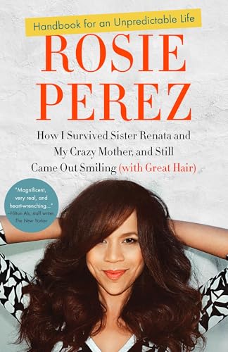 Handbook for an Unpredictable Life: How I Survived Sister Renata and My Crazy Mother, and Still Came Out Smiling (with Great Hair)