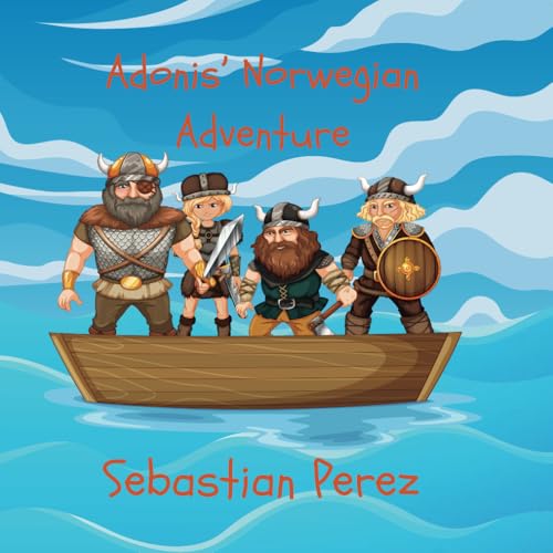 Adonis' Norwegian Adventure (Adonis' Trip Around the World, Band 2) von Independently published