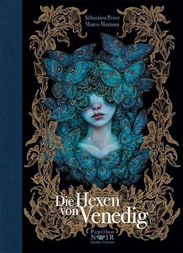 Die Hexen von Venedig (Papillon Noir: kuratiert von Benjamin Lacombe) von Verlagshaus Jacoby & Stuart