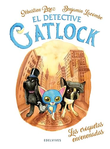 Gatlock 2: Las croquetas envenenadas (El detective Gatlock, Band 2) von Editorial Luis Vives (Edelvives)