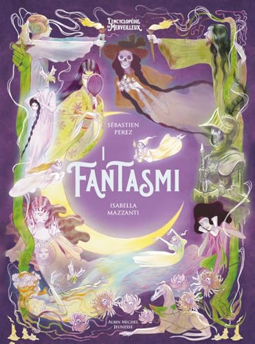 I fantasmi. L'enciclopedia del meraviglioso. Ediz. illustrata I fantasmi. L'enciclopedia del meraviglioso. Ediz. illustrata von L'Ippocampo