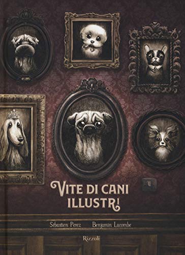 Vite di cani illustri (Albi illustrati) von Rizzoli