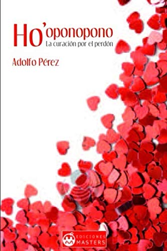 Ho'oponopono: La curación por el perdón von Independently published
