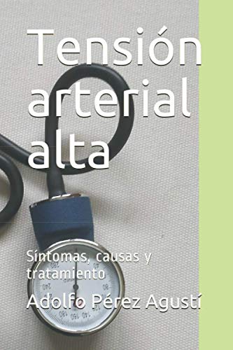 Tensión arterial alta: Síntomas, causas y tratamiento (Tratamiento natural, Band 31) von Independently Published