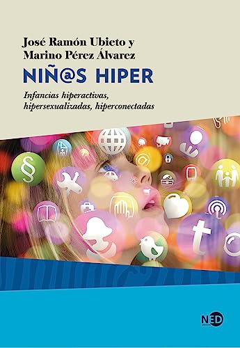 Niñ@s hiper : infancias hiperactivas, hipersexualizadas, hiperconectadas (HyS / SINTOMAS CONTEMPORANEOS, Band 2020) von Ned