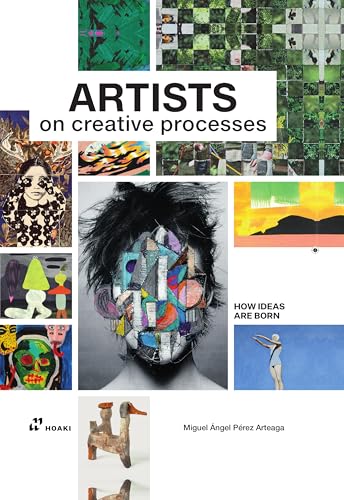 Artists on Creative Processes (How Ideas are Born) von HOAKI BOOKS S.L.