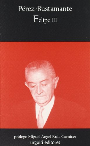 Felipe III (Historiadores, Band 7) von Urgoiti Editores