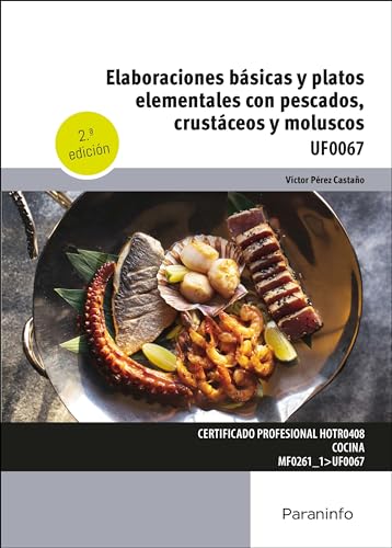 Elaboraciones básicas y platos elementales con pescados, crustáceos y moluscos von Ediciones Paraninfo, S.A