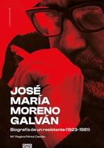 José María Moreno Galván: Biografía de un resistente (1923-1981) von Editorial Comares