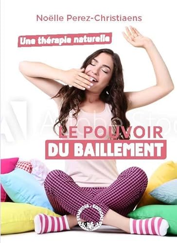 Le pouvoir du baillement: Une thérapie naturelle von SYMBIOSE