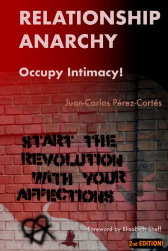Relationship Anarchy: Occupy Intimacy!