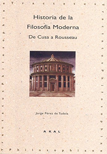 Historia de la filosofía moderna : de Cusa a Rousseau (Tractatus philosophiae, Band 3) von Ediciones Akal