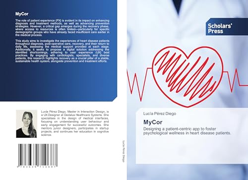 MyCor: Designing a patient-centric app to foster psychological wellness in heart disease patients. von Scholars' Press