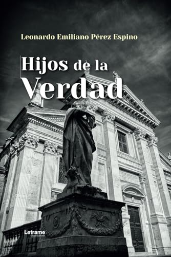 Hijos de la verdad (Ficción, Band 1) von Letrame SL