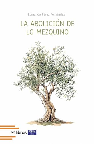 La abolición de lo mezquino (Ites, Band 206) von Olé Libros
