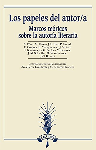 Los papeles del autor-a : marcos teóricos sobre la autoría literaria (Lecturas) von Arco Libros - La Muralla, S.L.