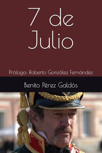 7 de Julio: Prólogo: Roberto González Fernández 7 de Julio: Prólogo: Roberto González Fernández von Independently published
