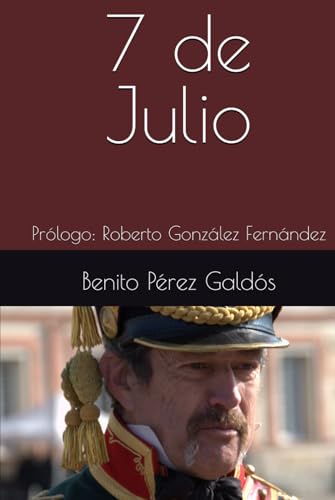 7 de Julio: Prólogo: Roberto González Fernández 7 de Julio: Prólogo: Roberto González Fernández von Independently published