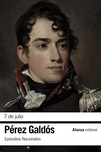 7 de julio: Episodios Nacionales, 15/ Segunda serie (El libro de bolsillo - Bibliotecas de autor - Biblioteca Pérez Galdós - Episodios Nacionales)