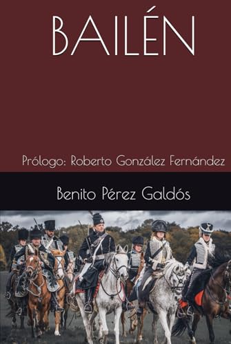 BAILÉN: Prólogo: Roberto González Fernández BAILÉN: Prólogo: Roberto González Fernández von Independently published