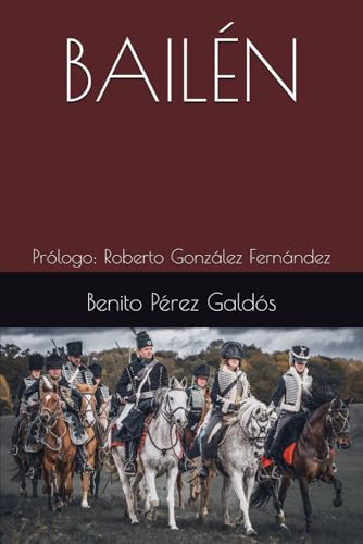 BAILÉN: Prólogo: Roberto González Fernández BAILÉN: Prólogo: Roberto González Fernández von Independently published
